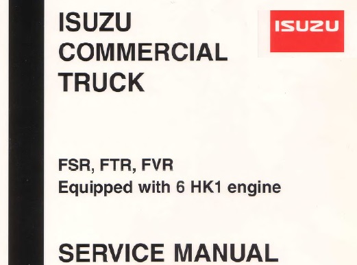 1998-2001 ISUZU FSR , FTR , FVR Commercial Truck (Engine 6HK1) Service