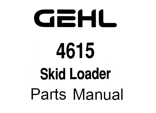 GEHL 4615 Skid Loader Parts Manual (Form No.904592) – Service Manual