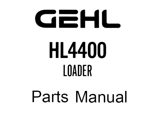 GEHL HL4400 HL 4400 Loader Parts Manual (Form No.902580 Replaces 901678