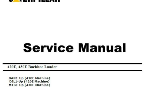 Caterpillar Cat 420E, 430E (DAN, DJL, MXB, SWC, C4.4) Backhoe Loader Service Manual
