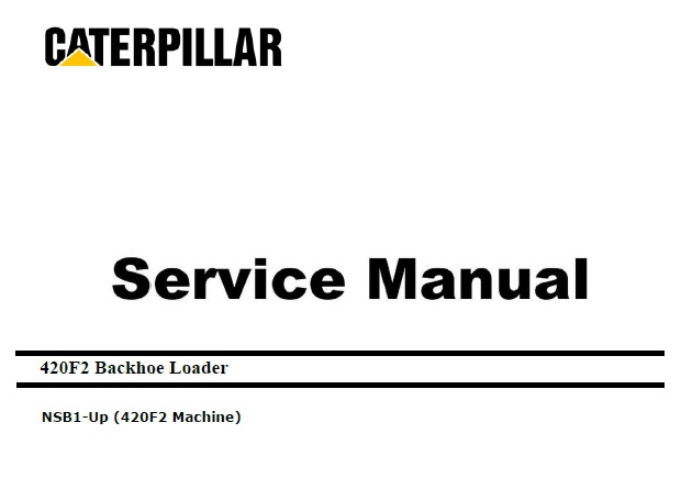 Caterpillar Cat 420F2 (NSB, 3054C) Backhoe Loader Service Manual