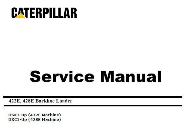 Caterpillar Cat 422E, 428E (DSK, DXC, C4.4 Engine) Backhoe Loader Service Repair Manual