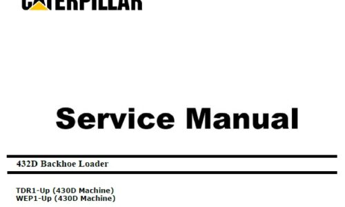 Caterpillar Cat 432D (TDR, WEP, 3054C Engine) Backhoe Loader Service Repair Manual