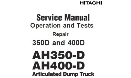 Hitachi AH350-D, AH400-D, 350D, 400D Truck Service Repair Manual
