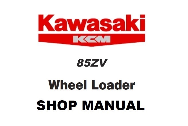 Kawasaki 85ZV Wheel Loader Service Repair Manual