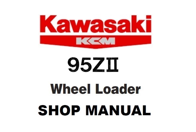Kawasaki 95ZII Wheel Loader Service Repair Manual