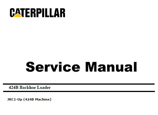 Caterpillar Cat 424B (JRC, non Engine) Service Manual