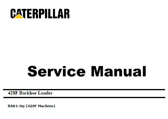 Caterpillar Cat 428F (RAK, C4.4 Engine) Backhoe Loader Service Repair Manual