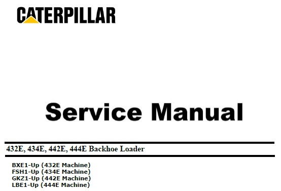 Caterpillar Cat 432E, 434E, 442E, 444E Service Repair Manual