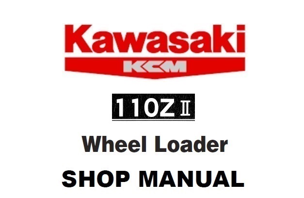 Kawasaki 110ZII Shovel Loader Service Repair Manual