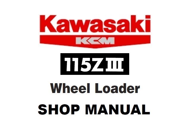 Kawasaki 115ZIII Wheel Loader Service Repair Manual