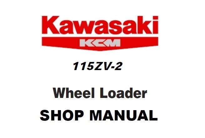 Kawasaki 115ZV-2 Wheel Loader Service Repair Manual