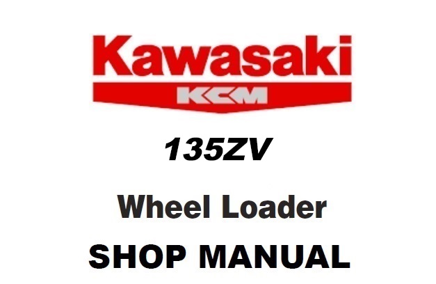 Kawasaki 135ZV Wheel Loader Service Repair Manual