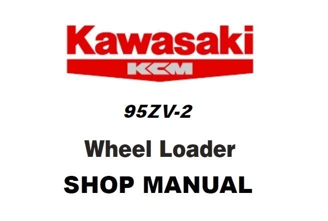 Kawasaki 95ZV-2 Wheel Loader Service Repair Manual