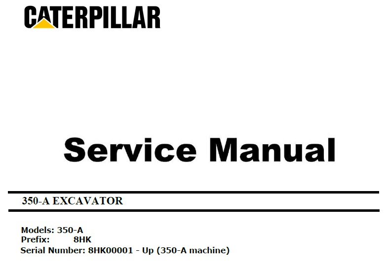 Caterpillar Cat Hydraulic Excavator 350-A (8HK, 3306 Engine) Service Repair Manual