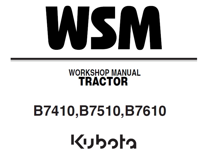 Kubota B7410, B7510, B7610 Tractor Workshop Manual