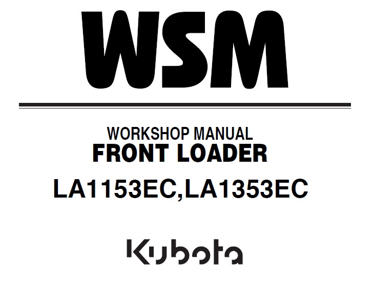 Kubota LA1153EC, LA1353EC Front Loader Workshop Manual