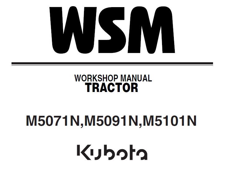 Kubota M5071N, M5091N, M5101N Tractor Workshop Manual