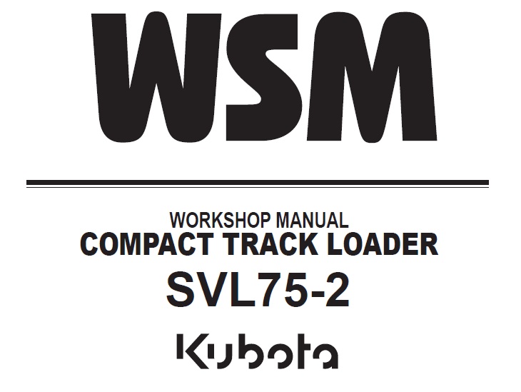 Kubota SVL75-2 Compact Track Loader Workshop Manual