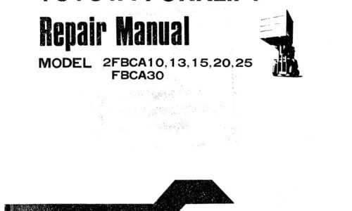 Toyota 2FBCA10, 13, 15, 20, 25 & FBCA30 Forklift Repair Manual