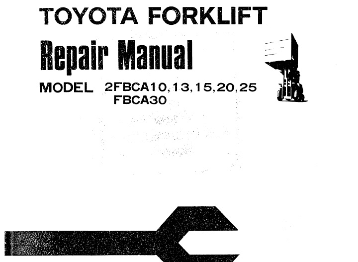 Toyota 2FBCA10, 13, 15, 20, 25 & FBCA30 Forklift Repair Manual