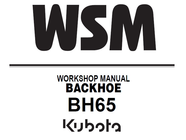 Kubota BH65 Backhoe Workshop Service Manual