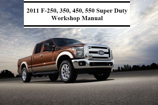 2011 Ford F-250, F-350, F-450, F-550 Super Duty Workshop Manual