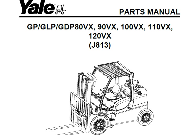 Yale (J813) GPGLPGDP80VX, 90VX, 100VX, 110VX, 120VX Forklift Parts Manual