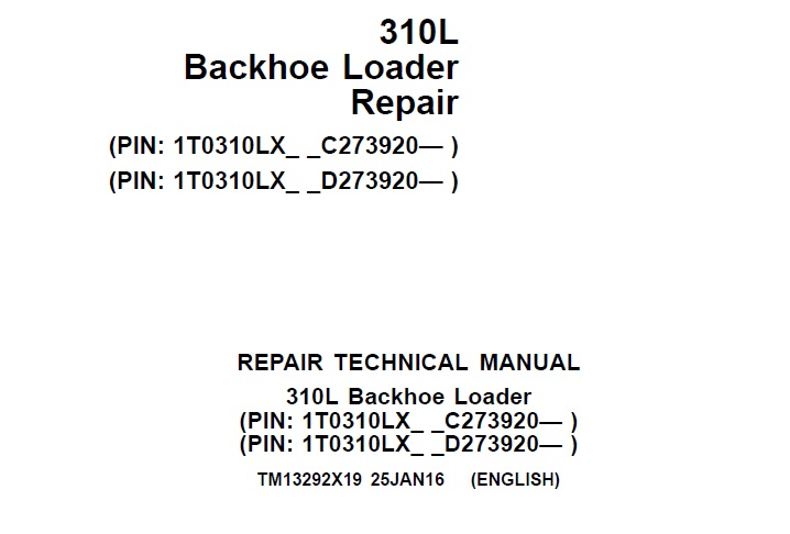 John Deere 310L Backhoe Loader Repair Technical Manual (TM13292X19)
