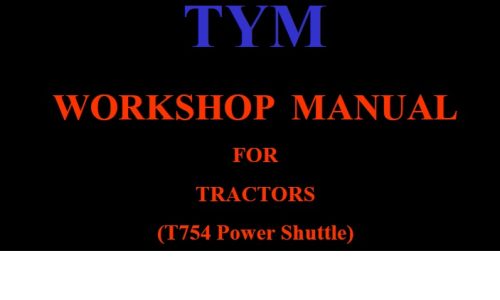 TYM T754 Power Shuttle Tractor Workshop Service Manual