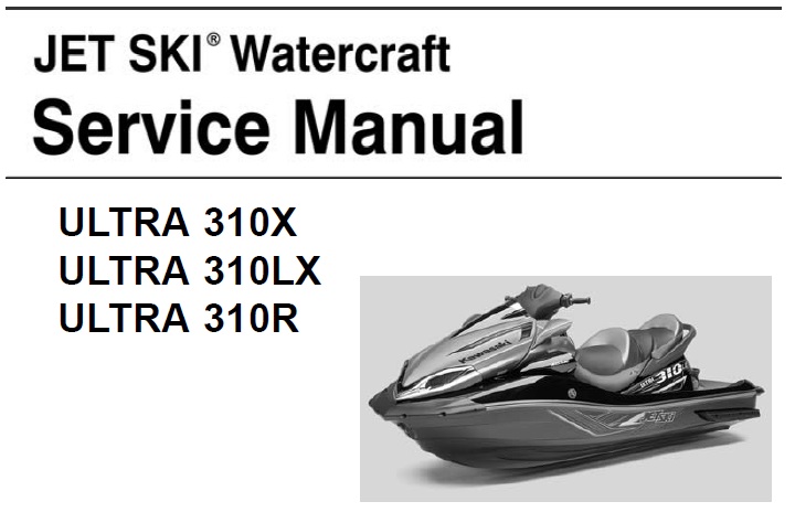 Kawasaki Ultra 310X, 310LX, 310R Watercraft Service Manual