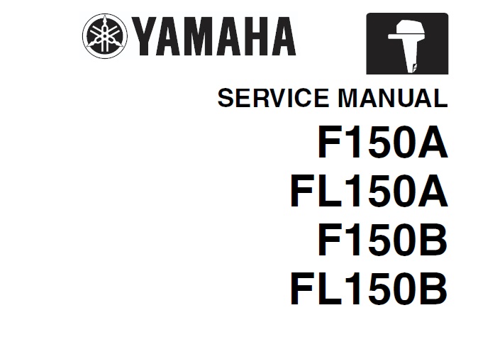 Yamaha F150A, FL150, F150B, FL150B Outboards Service Manual