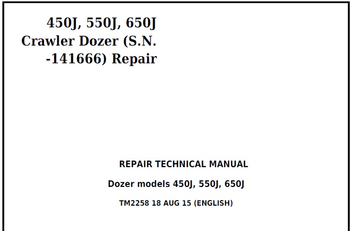 John Deere 450J, 550J, 650J Crawler Dozer (SN -141666) Repair Technical Manual (TM2258)