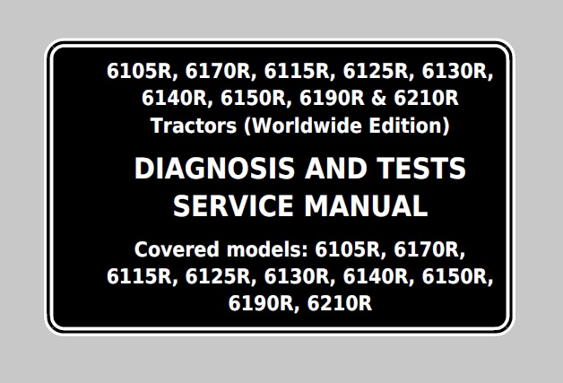 John Deere 6105R, 6170R, 6115R, 6125R, 6130R, 6140R, 6150R, 6190R & 6210R Tractors Diagnosis and Tests Service Manual (TM403819)