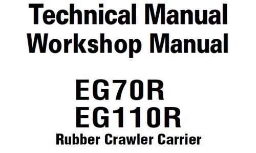 Hitachi EG70R, EG110R Rubber Crawler Carrier Service Manual
