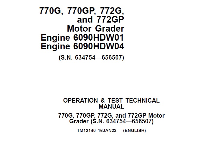 John Deere 770G, 770GP, 772G, 772GP Motor Grader Operation & Test Technical Manual (TM12140)